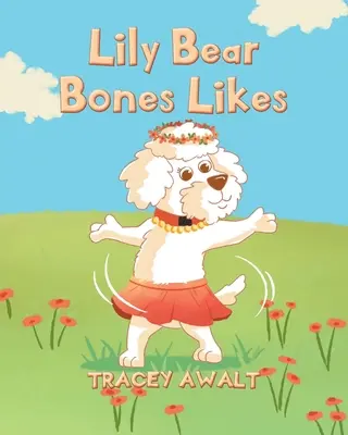 Lily Bear Bones má ráda - Lily Bear Bones Likes