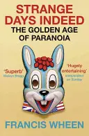 Vskutku podivné dny - Zlatý věk paranoie - Strange Days Indeed - The Golden Age of Paranoia