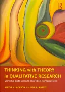 Myšlení s teorií v kvalitativním výzkumu: Nahlížení na data z různých perspektiv - Thinking with Theory in Qualitative Research: Viewing Data Across Multiple Perspectives