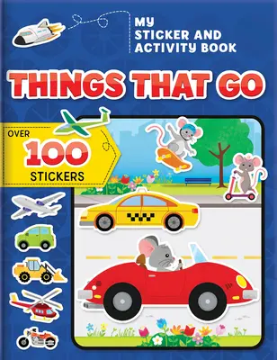 Moje kniha samolepek a aktivit: Věci, které jdou: Více než 100 samolepek! - My Sticker and Activity Book: Things That Go: Over 100 Stickers!