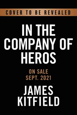 Ve společnosti hrdinů: Inspirující příběhy nositelů Medaile cti z nejdelších amerických válek v Afghánistánu a Iráku - In the Company of Heroes: The Inspiring Stories of Medal of Honor Recipients from America's Longest Wars in Afghanistan and Iraq