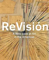 Revisin: Nový pohled na umění v Americe - Revisin: A New Look at Art in the Americas