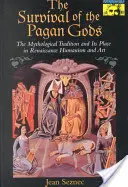 Přežití pohanských bohů: Mytologická tradice a její místo v renesančním humanismu a umění - The Survival of the Pagan Gods: The Mythological Tradition and Its Place in Renaissance Humanism and Art