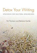 Detoxikujte své psaní: Strategie pro výzkumné pracovníky doktorského studia - Detox Your Writing: Strategies for Doctoral Researchers