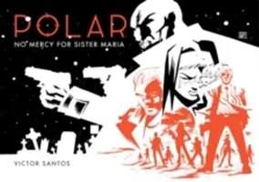 Polární díl 3: Žádné slitování pro sestru Marii - Polar Volume 3: No Mercy for Sister Maria