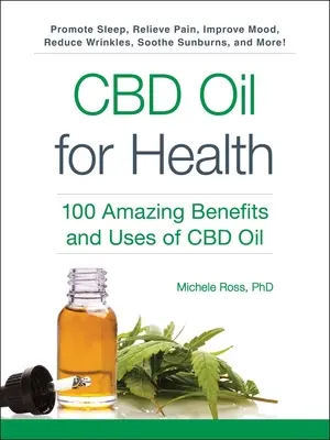 CBD olej pro zdraví: CBD olej pro zdraví: 100 úžasných účinků a využití CBD oleje - CBD Oil for Health: 100 Amazing Benefits and Uses of CBD Oil