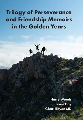 Trilogie o vytrvalosti a přátelství Vzpomínky ve zlatých letech - Trilogy of Perseverance and Friendship Memoirs in the Golden Years