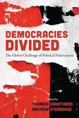 Rozdělené demokracie: Globální výzva politické polarizace - Democracies Divided: The Global Challenge of Political Polarization