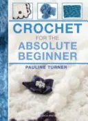 Háčkování pro úplné začátečníky - Crochet for the Absolute Beginner