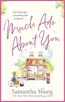Mnoho povyku pro tebe - dokonalé útulné romantické čtení na útěk pro rok 2021 - Much Ado About You - the perfect cosy getaway romance read for 2021