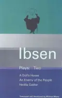 Ibsenovy hry: 2 - Domeček pro panenky; Nepřítel lidu; Hedda Gablerová - Ibsen Plays: 2 - A Doll's House; An Enemy of the People; Hedda Gabler