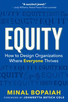 Rovnost: Jak navrhovat organizace, kde se daří všem - Equity: How to Design Organizations Where Everyone Thrives
