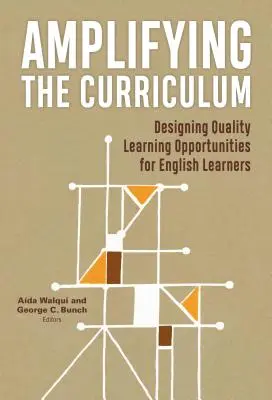 Rozšíření učebních osnov: Navrhování kvalitních vzdělávacích příležitostí pro studenty angličtiny - Amplifying the Curriculum: Designing Quality Learning Opportunities for English Learners
