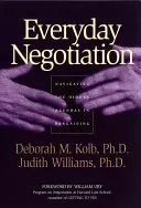 Každodenní vyjednávání: Jak se orientovat ve skrytých agendách při vyjednávání? - Everyday Negotiation: Navigating the Hidden Agendas in Bargaining