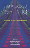 Pracovní učení: Cesty k jádru vysokoškolského vzdělávání - Work Based Learning: Journeys to the Core of Higher Education