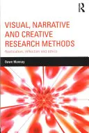 Vizuální, narativní a kreativní výzkumné metody: Metodika: aplikace, reflexe a etika - Visual, Narrative and Creative Research Methods: Application, reflection and ethics
