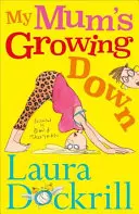 Moje máma roste dolů - My Mum's Growing Down