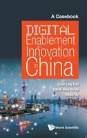 Digitální podpora a inovace v Číně: Případová kniha - Digital Enablement and Innovation in China: A Casebook