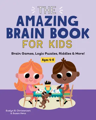 Úžasná kniha o mozku pro děti: Mozkové hry, logické hádanky, rébusy a další! - The Amazing Brain Book for Kids: Brain Games, Logic Puzzles, Riddles & More!