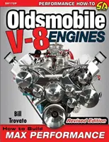 Oldsmobile V-8 Engines - Revised Edition: Jak sestavit maximální výkon - Oldsmobile V-8 Engines - Revised Edition: How to Build Max Performance