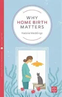 Proč je porod doma důležitý - Why Home Birth Matters