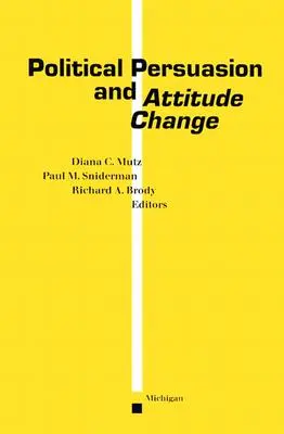 Politické přesvědčování a změna postojů - Political Persuasion and Attitude Change