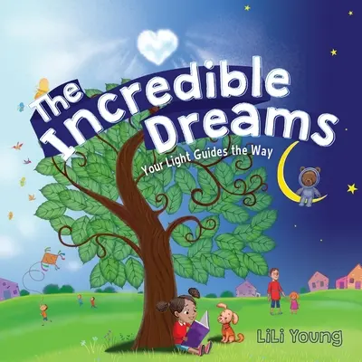 Neuvěřitelné sny: Vaše světlo vede cestu - The Incredible Dreams: Your Light Guides the Way