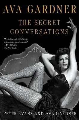 Ava Gardnerová: Tajné rozhovory - Ava Gardner: The Secret Conversations