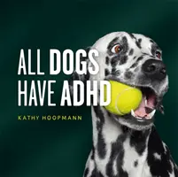 Všichni psi mají ADHD - All Dogs Have ADHD