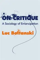 O kritice: Sociologie emancipace - On Critique: A Sociology of Emancipation