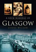 Pochmurný almanach Glasgow - A Grim Almanac of Glasgow