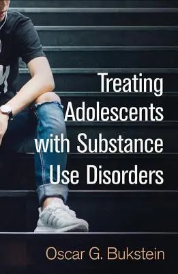 Léčba dospívajících s poruchami způsobenými užíváním návykových látek - Treating Adolescents with Substance Use Disorders