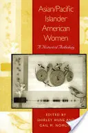 Američanky z Asie a Tichomoří: Historická antologie - Asian/Pacific Islander American Women: A Historical Anthology