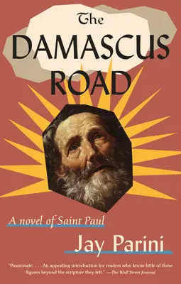 Damašská cesta: Damašská cesta: román o svatém Pavlovi - The Damascus Road: A Novel of Saint Paul