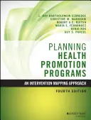 Plánování programů podpory zdraví: Přístup mapování intervencí - Planning Health Promotion Programs: An Intervention Mapping Approach