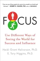 Soustředění: Využívejte různé způsoby vidění světa k dosažení úspěchu a získání vlivu - Focus: Use Different Ways of Seeing the World for Success and Influence