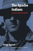 Indiáni Apačové: Pátrání po zmizelém kmeni - The Apache Indians: In Search of the Missing Tribe