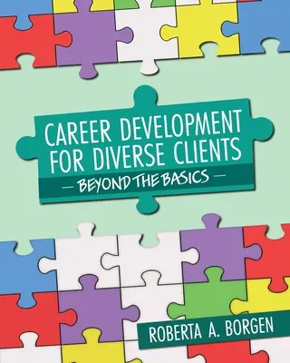 Kariérní rozvoj pro různorodé klienty: Knihy pro kariérní poradce: Nad rámec základů - Career Development for Diverse Clients: Beyond the Basics