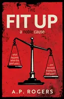 Fit Up - ušlechtilá věc - Fit Up - A Noble Cause