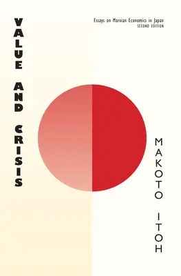 Hodnoty a krize: Eseje o marxistické ekonomii v Japonsku, druhé vydání - Value and Crisis: Essays on Marxian Economics in Japan, second edition