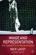 Obraz a reprezentace: Klíčové koncepty mediálních studií - Image and Representation: Key Concepts in Media Studies