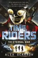 Jezdci času: Zkáza a soudný den (TimeRiders) Věčná válka (kniha 4) - TimeRiders: The Eternal War (Book 4)