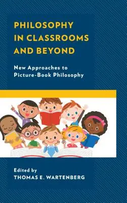 Filozofie ve třídách a mimo ně: Nové přístupy k filozofii v obrázkových knihách - Philosophy in Classrooms and Beyond: New Approaches to Picture-Book Philosophy