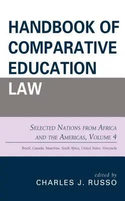 Handbook of Comparative Education Law: Vybrané státy Afriky a Ameriky, svazek 4 - Handbook of Comparative Education Law: Selected Nations from Africa and the Americas, Volume 4