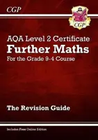 Certifikát AQA Level 2 pro stupeň 9-4: Další matematika - průvodce revizí (s online vydáním) - Grade 9-4 AQA Level 2 Certificate: Further Maths - Revision Guide (with Online Edition)
