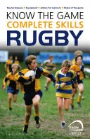 Poznejte hru: Kompletní dovednosti: Ragby - Know the Game: Complete Skills: Rugby