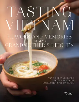 Ochutnávka Vietnamu: Chutě a vzpomínky z kuchyně mé babičky - Tasting Vietnam: Flavors and Memories from My Grandmother's Kitchen