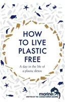 Jak žít bez plastů: Jak žít bez plastů: Den v životě plastového detoxu - How to Live Plastic Free: A Day in the Life of a Plastic Detox