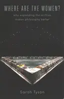 Kde jsou ženy? Proč rozšiřování archivu zlepšuje filozofii? - Where Are the Women?: Why Expanding the Archive Makes Philosophy Better