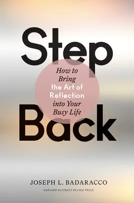 Krok zpět: Jak vnést umění reflexe do svého rušného života - Step Back: Bringing the Art of Reflection Into Your Busy Life